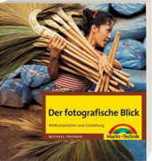 Der fotografische Blick: Bildkomposition und Gestaltung - ISBN-13:978-3-8272-4288-4